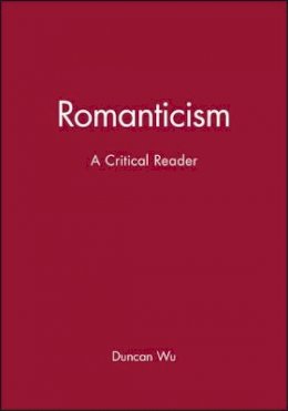 Duncan Wu - Romanticism: A Critical Reader - 9780631195047 - V9780631195047