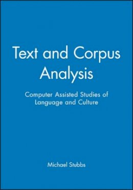 Michael Stubbs - Text and Corpus Analysis: Computer Assisted Studies of Language and Culture - 9780631195122 - V9780631195122
