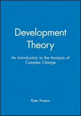 Peter Preston - Development Theory: An Introduction to the Analysis of Complex Change - 9780631195542 - V9780631195542