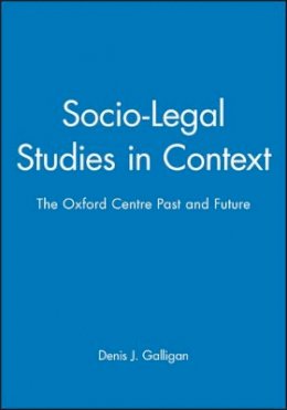 Galligan - Socio-Legal Studies in Context: The Oxford Centre Past and Future - 9780631196815 - V9780631196815