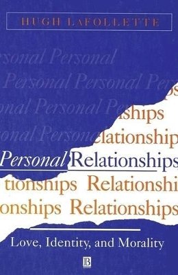 Hugh Lafollette - Personal Relationships: Love, Identity, and Morality - 9780631196853 - V9780631196853