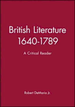 Demaria - British Literature 1640-1789: A Critical Reader - 9780631197393 - V9780631197393