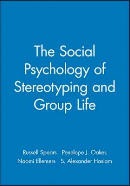 Spears - The Social Psychology of Stereotyping and Group Life - 9780631197737 - V9780631197737