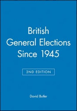 David Butler - British General Elections Since 1945 - 9780631198284 - V9780631198284