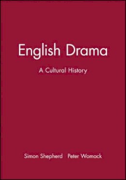 Simon Shepherd - English Drama: A Cultural History - 9780631199380 - V9780631199380