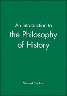 Stanford - An Introduction to the Philosophy of History - 9780631199410 - V9780631199410