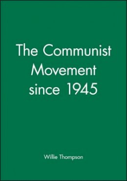Willie Thompson - The Communist Movement Since 1945 - 9780631199717 - V9780631199717