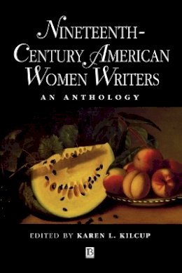 Karen L. Kilcup - Nineteenth-Century American Women Writers: An Anthology - 9780631199861 - V9780631199861