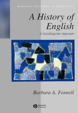 Barbara Fennell - A History of English: A Sociolinguistic Approach - 9780631200734 - V9780631200734