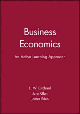 E. W. Orchard - Business Economics: An Active Learning Approach - 9780631201793 - V9780631201793