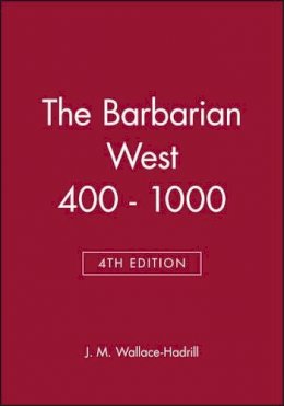 J. M. Wallace-Hadrill - The Barbarian West 400 - 1000 - 9780631202929 - V9780631202929