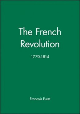 Francois Furet - The French Revolution: 1770-1814 - 9780631202998 - V9780631202998