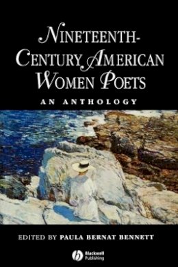 Bennett - Nineteenth Century American Women Poets: An Anthology - 9780631203995 - V9780631203995
