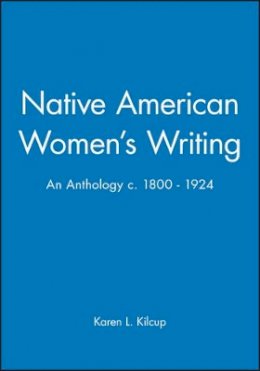 Karen L. Kilcup - Native American Women´s Writing: An Anthology c. 1800 - 1924 - 9780631205180 - V9780631205180