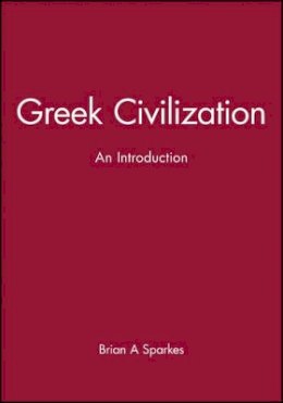 Brian A Sparkes - Greek Civilization: An Introduction - 9780631205586 - V9780631205586