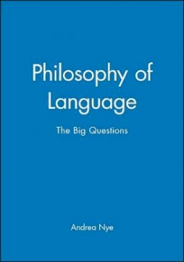 Nye - Philosophy of Language: The Big Questions - 9780631206019 - V9780631206019