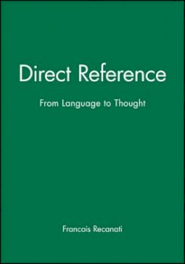 Francois Recanati - Direct Reference: From Language to Thought - 9780631206347 - V9780631206347
