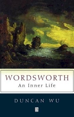 Duncan Wu - Wordsworth: An Inner Life - 9780631206385 - V9780631206385