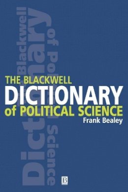 Frank Bealey - The Blackwell Dictionary of Political Science: A User´s Guide to Its Terms - 9780631206958 - V9780631206958