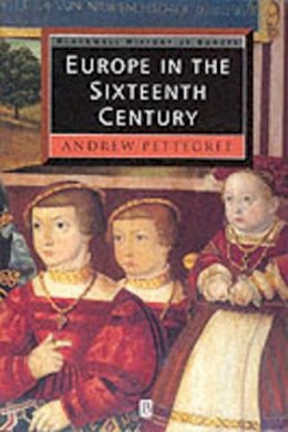 Andrew Pettegree - Europe in the Sixteenth Century - 9780631207047 - V9780631207047