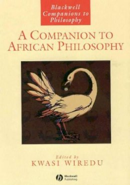 Kwasi Wiredu - A Companion to African Philosophy - 9780631207511 - V9780631207511