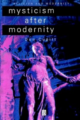 Don Cupitt - Mysticism After Modernity - 9780631207641 - V9780631207641