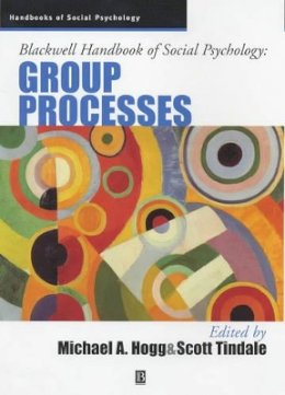 Hogg - Blackwell Handbook of Social Psychology: Group Processes - 9780631208655 - V9780631208655