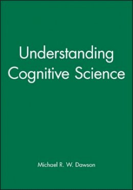 Michael R. W. Dawson - Understanding Cognitive Science - 9780631208952 - V9780631208952