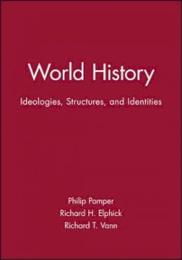 Pomper - World History: Ideologies, Structures, and Identities - 9780631208983 - V9780631208983