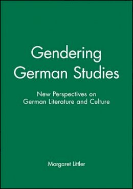 Littler - Gendering German Studies: New Perspectives on German Literature and Culture - 9780631209287 - V9780631209287