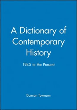 Duncan Townson - A Dictionary of Contemporary History: 1945 to the Present - 9780631209379 - V9780631209379