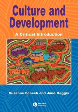 Susanne Schech - Culture and Development: A Critical Introduction - 9780631209515 - V9780631209515