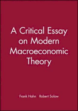 Frank H. Hahn - A Critical Essay on Modern Macroeconomic Theory - 9780631209898 - V9780631209898