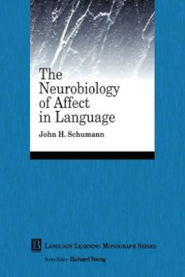 John H. Schumann - The Neurobiology of Affect in Language Learning - 9780631210108 - V9780631210108