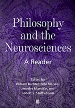 William Bechtel - Philosophy and the Neurosciences: A Reader - 9780631210450 - V9780631210450