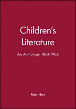 Peter Hunt - Children´s Literature: An Anthology 1801 - 1902 - 9780631210498 - V9780631210498