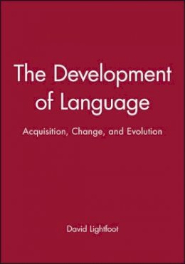 David Lightfoot - The Development of Language: Acquisition, Change, and Evolution - 9780631210603 - V9780631210603
