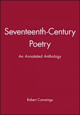 Robert Cummings - Seventeenth-Century Poetry: An Annotated Anthology - 9780631210658 - V9780631210658