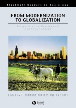 J. Timmons Roberts - From Modernization to Globalization: Perspectives on Development and Social Change - 9780631210979 - V9780631210979
