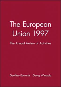 Geoffrey Edwards (Ed.) - The European Union: Annual Review of Activities: 1997 - 9780631211907 - KLJ0006636