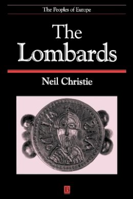 Neil Christie - The Lombards: The Ancient Longobards - 9780631211976 - V9780631211976