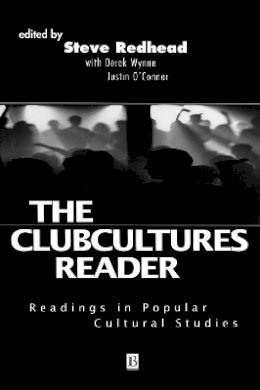 Steve Redhead - The Clubcultures Reader: Readings in Popular Cultural Studies - 9780631212164 - V9780631212164