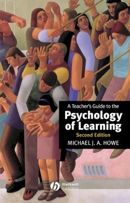Michael J. A. Howe - A Teacher´s Guide to the Psychology of Learning - 9780631212270 - V9780631212270