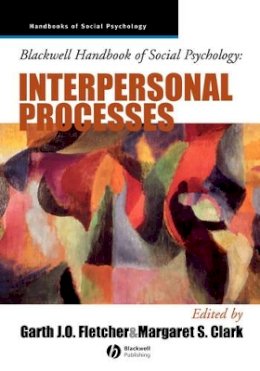 Fletcher - Blackwell Handbook of Social Psychology: Interpersonal Processes - 9780631212294 - V9780631212294