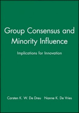 De Dreu - Group Consensus and Minority Influence: Implications for Innovation - 9780631212331 - V9780631212331