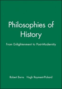 Robert Burns - Philosophies of History: From Enlightenment to Post-Modernity - 9780631212379 - V9780631212379