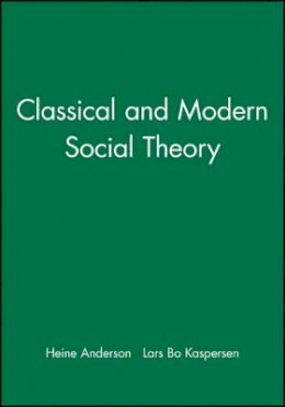 Andersen - Classical and Modern Social Theory - 9780631212874 - V9780631212874