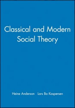 Andersen - Classical and Modern Social Theory - 9780631212881 - V9780631212881
