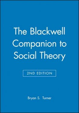 Bryan Turner - The Blackwell Companion to Social Theory - 9780631213666 - V9780631213666