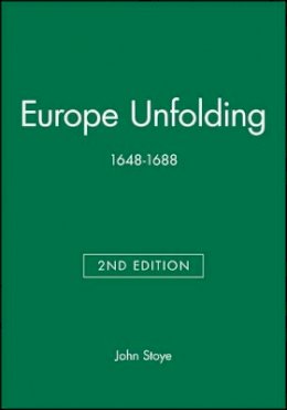 John Stoye - Europe Unfolding: 1648-1688 - 9780631213871 - V9780631213871